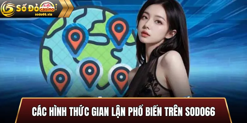Các hình thức gian lận phổ biến trên Sodo66