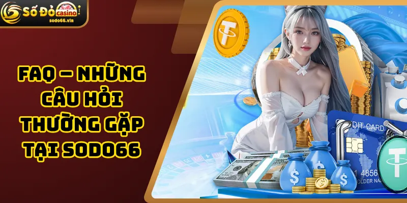câu hỏi thường gặp tại sodo66