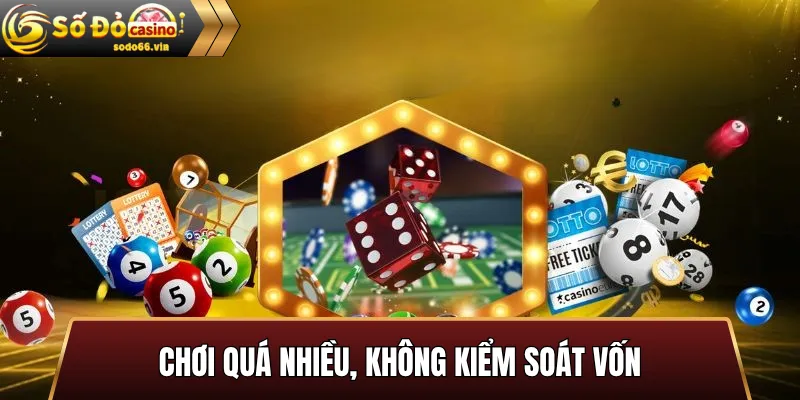 Những sai lầm khi soi cầu Sodo66 cần tránh ngay hôm nay 3 Chơi quá nhiều, không kiểm soát vốn