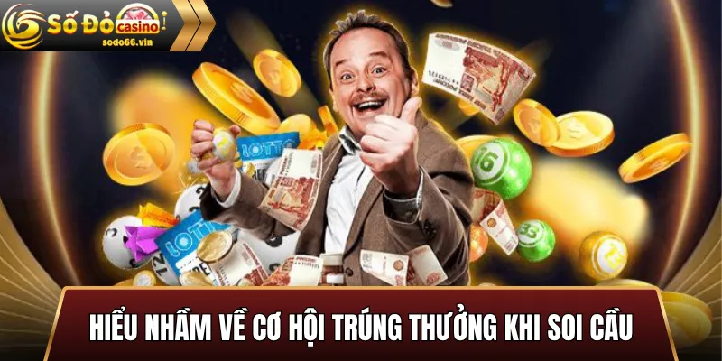 Những sai lầm khi soi cầu Sodo66 cần tránh ngay hôm nay 2 Hiểu nhầm về cơ hội trúng thưởng khi soi cầu