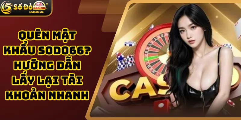 Quên mật khẩu Sodo66