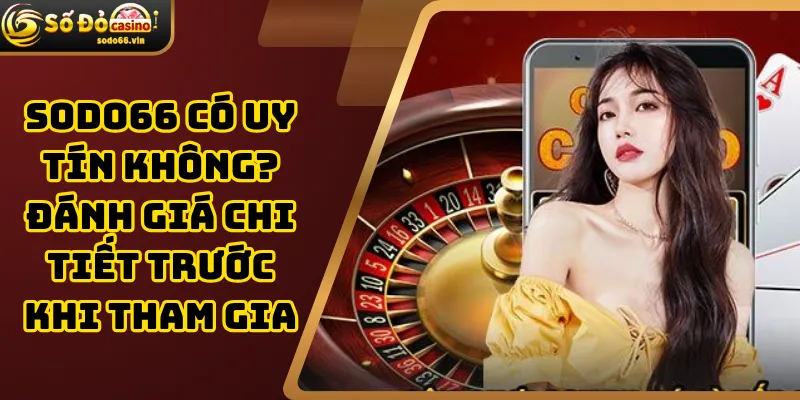 Sodo66 có uy tín không