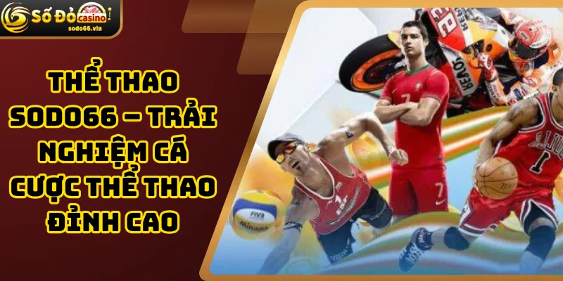 Thể thao Sodo66 – Trải nghiệm cá cược thể thao đỉnh cao 1 Thể thao Sodo66