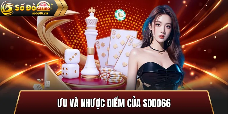 Ưu và nhược điểm của Sodo66